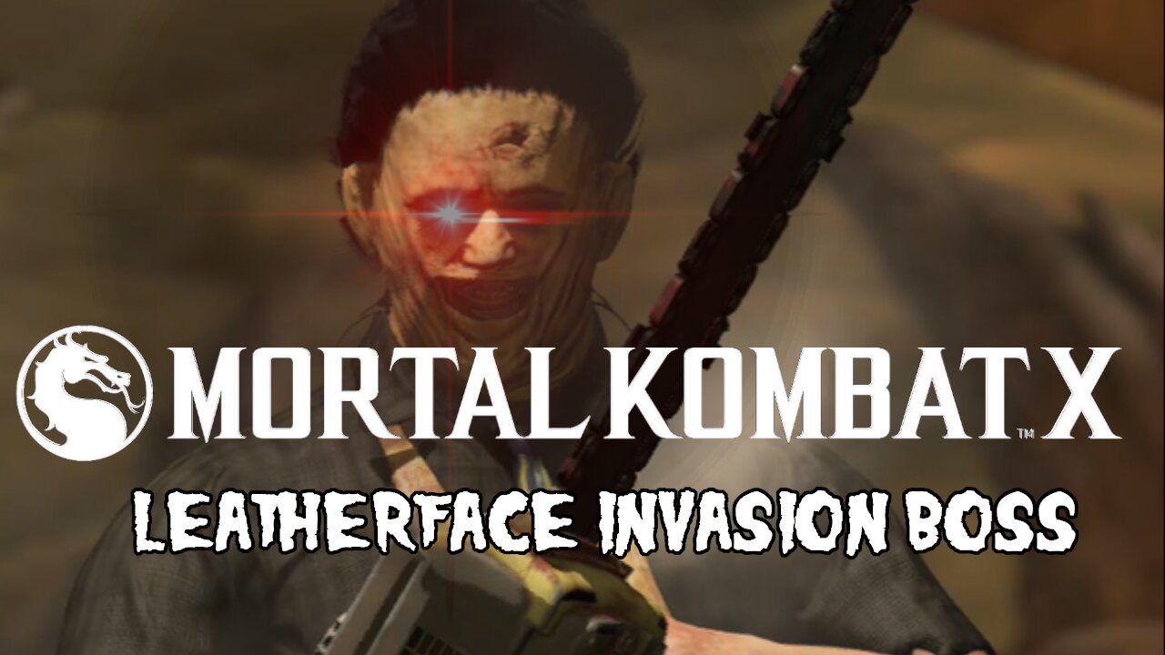 MKX - Leatherface Invasion Boss!