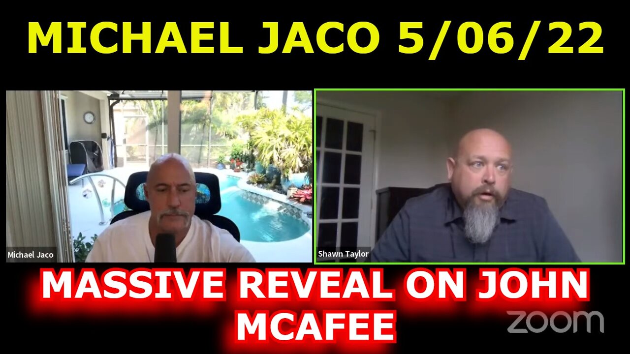 MICHAEL JACO 5/06/22 - MASSIVE REVEAL ON JOHN MCAFEE