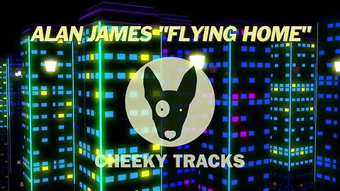 Alan James - Flying Home (Cheeky Tracks)