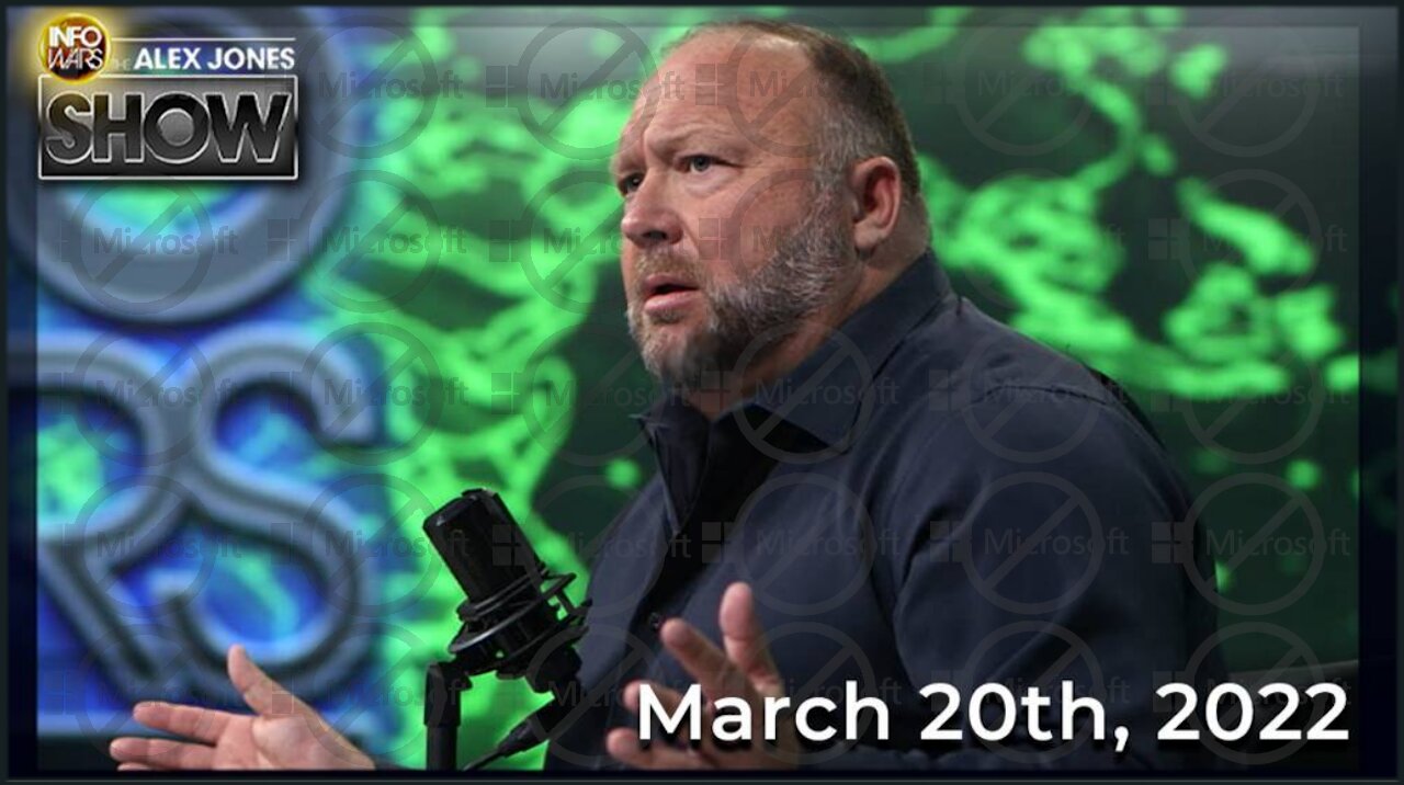 The Alex Jones Show 3/20/22