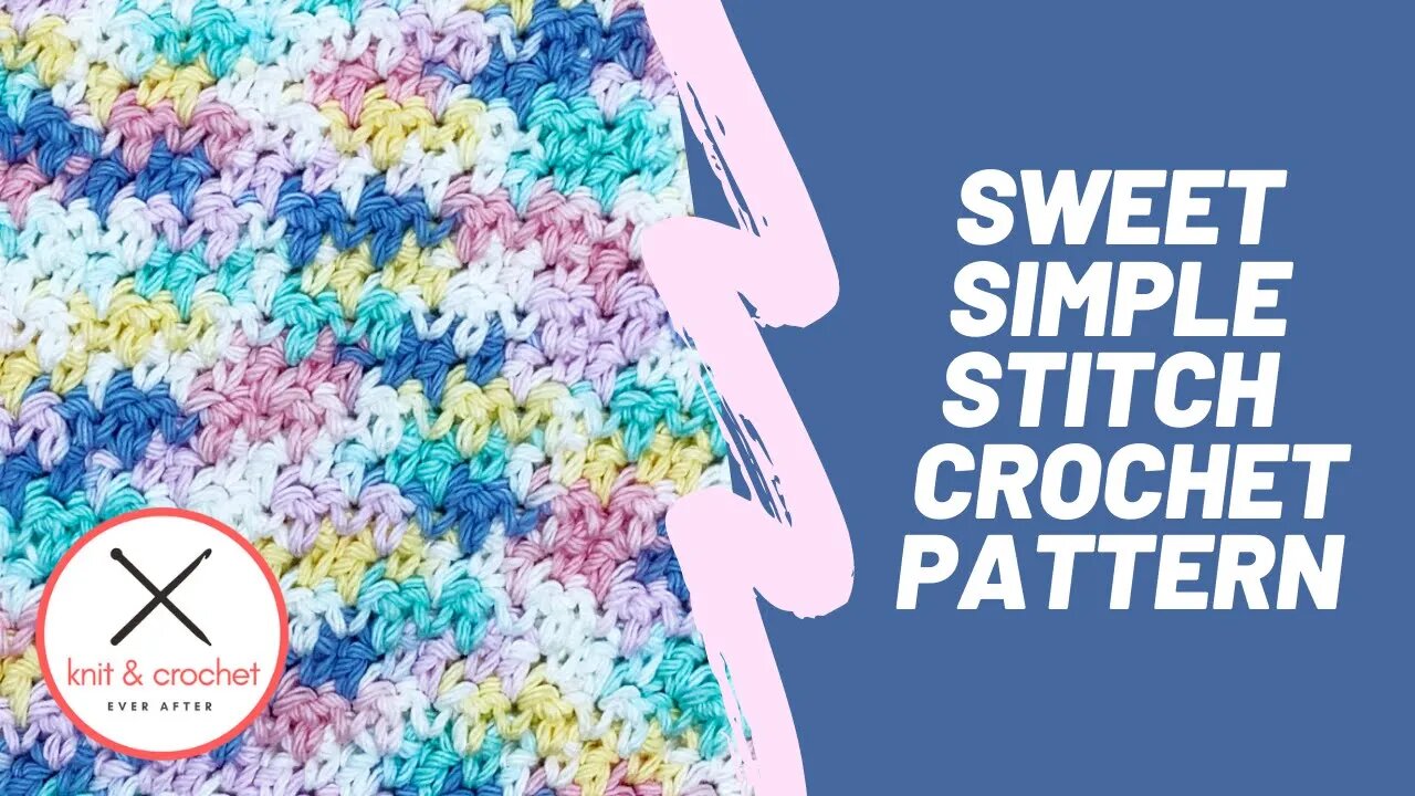 Sweet Simple Stitch Crochet Stitch Pattern Tutorial