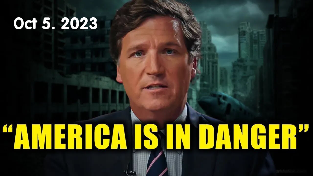 Tucker Carlson HUGE "Watch This QUICKLY... America is in Danger"