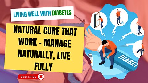 Living Well with Diabetes: Natural Cure That Work - Manage Naturally, Live Fully!