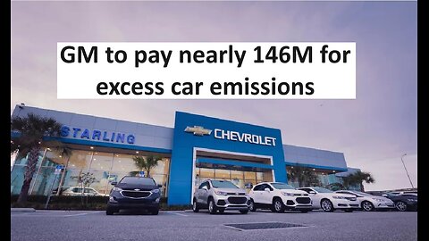 GM to pay almost 146M for excess car emissions