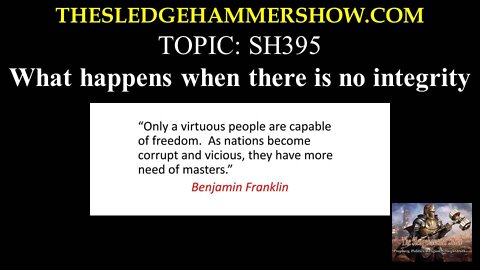 The SLEDGEHAMMER Show SH395 when there is no integrity