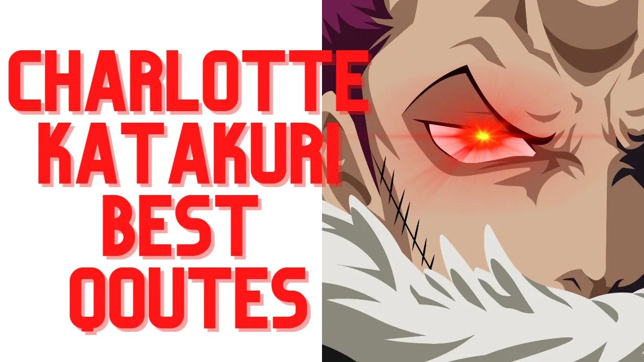 TOP 5 CHARLOTTE KATAKURI QOUTES | AMAZING QOUTES