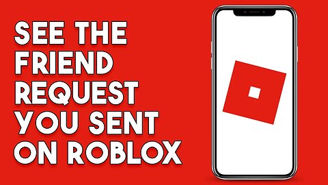 How To See The Friend Request You Sent On Roblox (Easy)