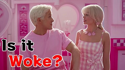 Is Barbie REALLY Woke? Here's the Debate