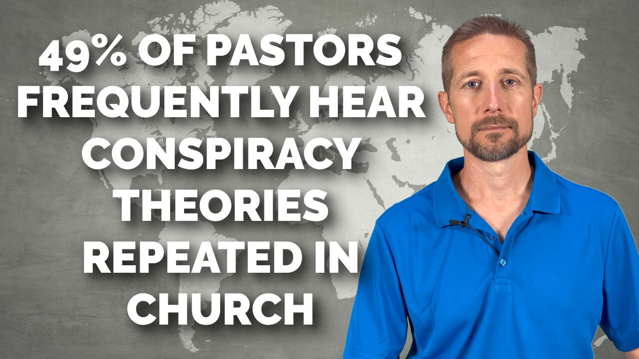 49% Of Pastors Frequently Hear Conspiracy Theories Repeated In Church