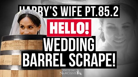 Harry´s Wife : Part 85.2 : Hello ! Wedding Barrel Scrape!