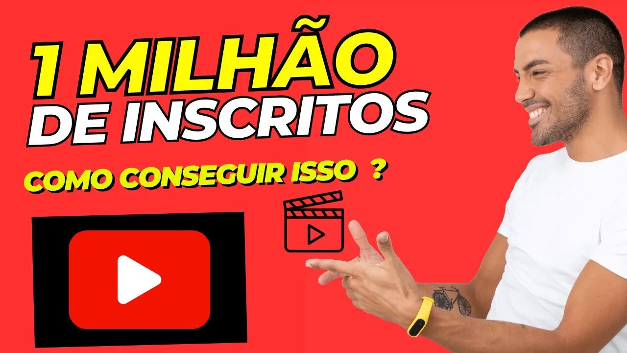 1 Milhão de inscritos - Como conseguir isso ?