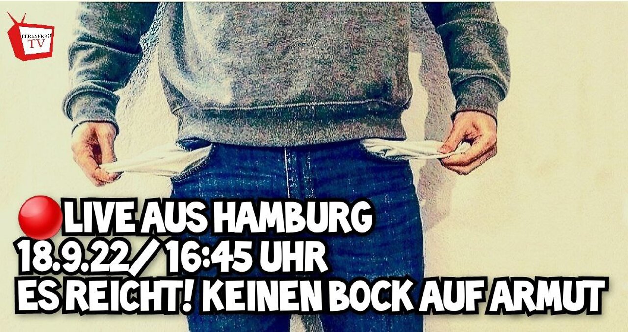 LIVE AUS HAMBURG - ES REICHT! WIR HABEN KEINEN BOCK AUF ARMUT DEMO - 18.09.2022