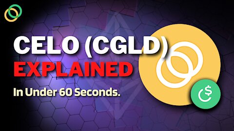 What is CELO (CGLD)? | CELO Crypto Explained in Under 60 Seconds