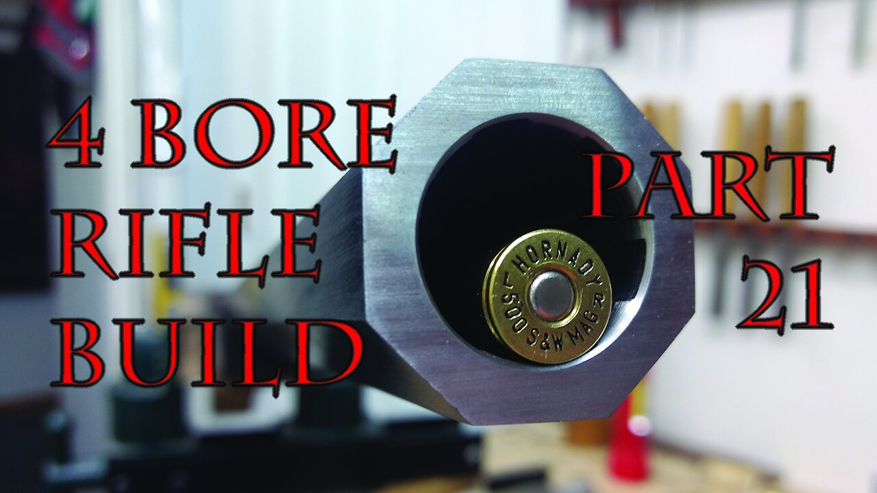 4 Bore Rifle Build - Part 21