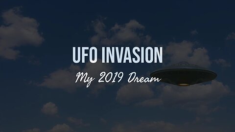 UFO Invasion - Biblical End Of Days Dream