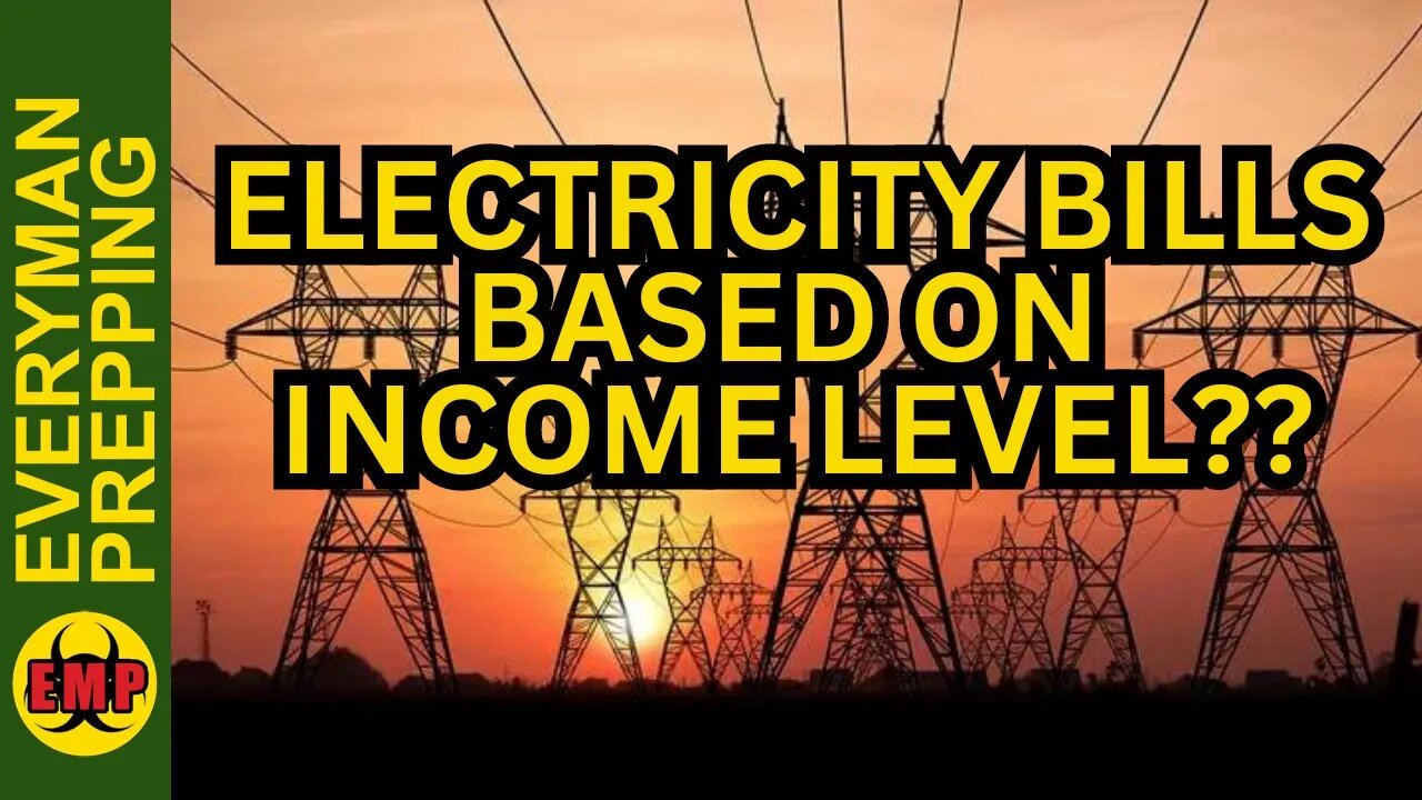 Class Warfare! Electrical Bills Based On Person's Income Level - Karl Marx Would Be Proud - Prepping