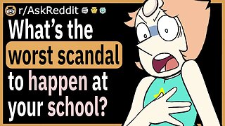 What’s the worst scandal to happen at your school?