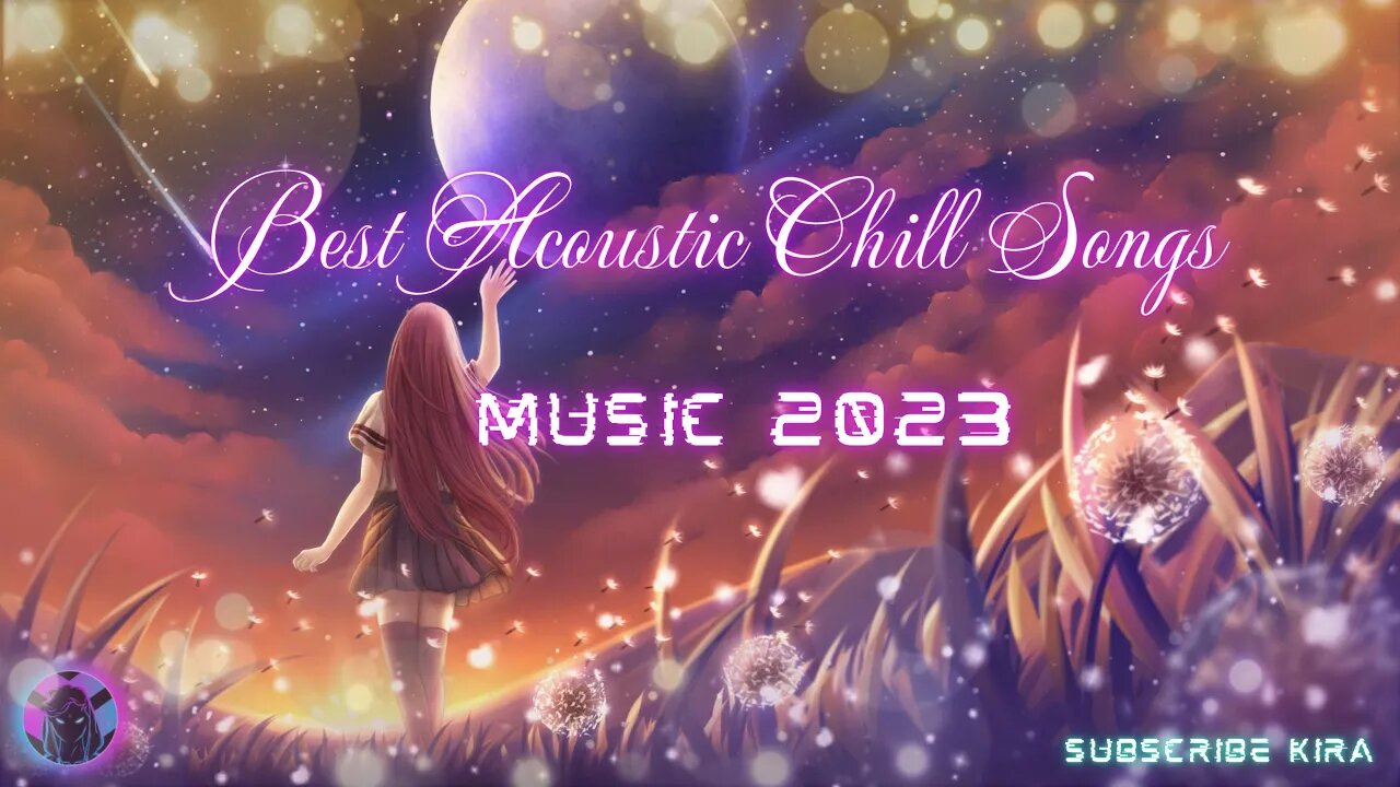 Best Acoustic Chill Songs 2023 ♫ Best Acoustic Covers Of Popular Songs 2023 ♫ Best Acoustic Music