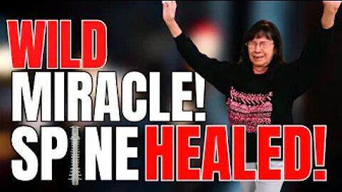 Watch This WILD MIRACLE! Woman's Compressed Spine HEALED!