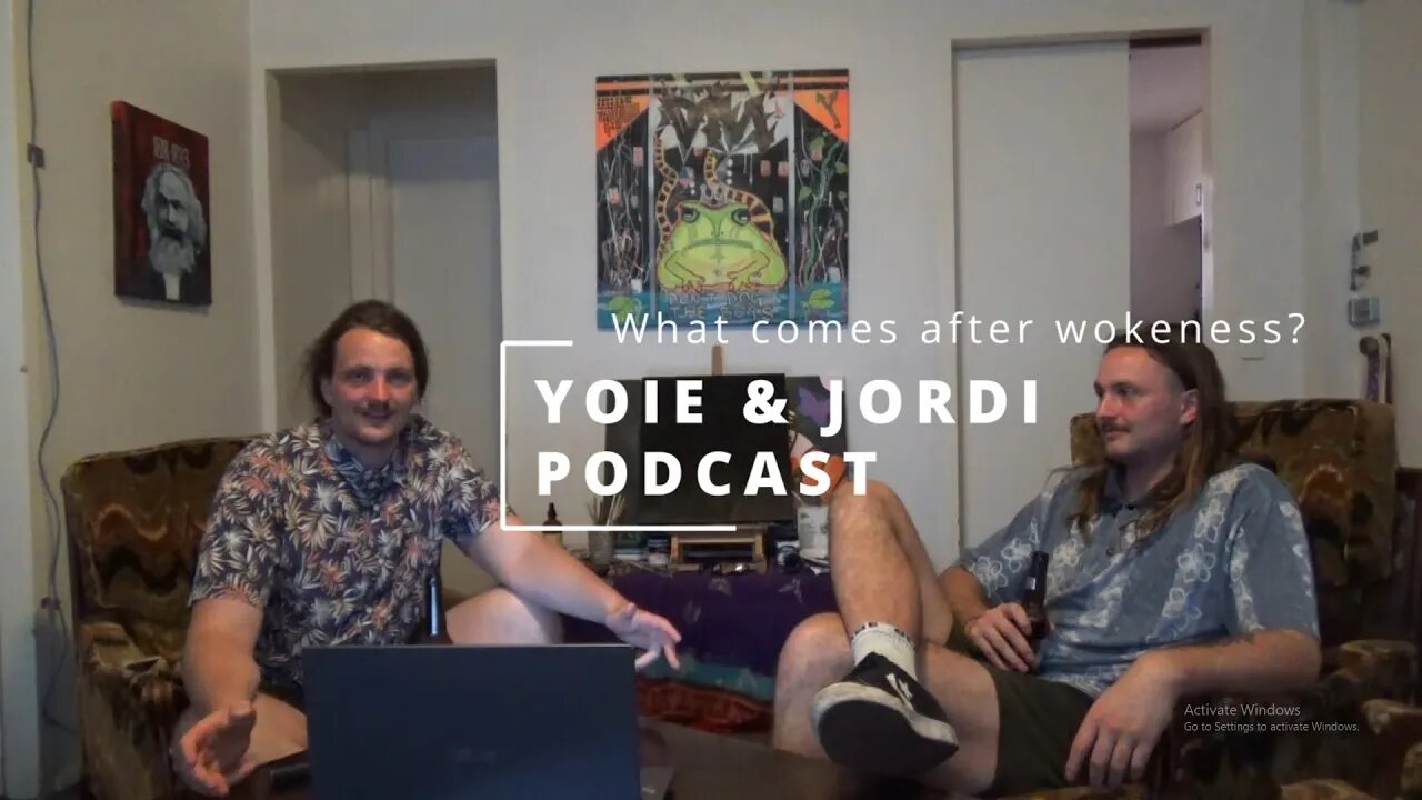 Yoie & Jordi Podcast Episode 1: What comes after wokeness?