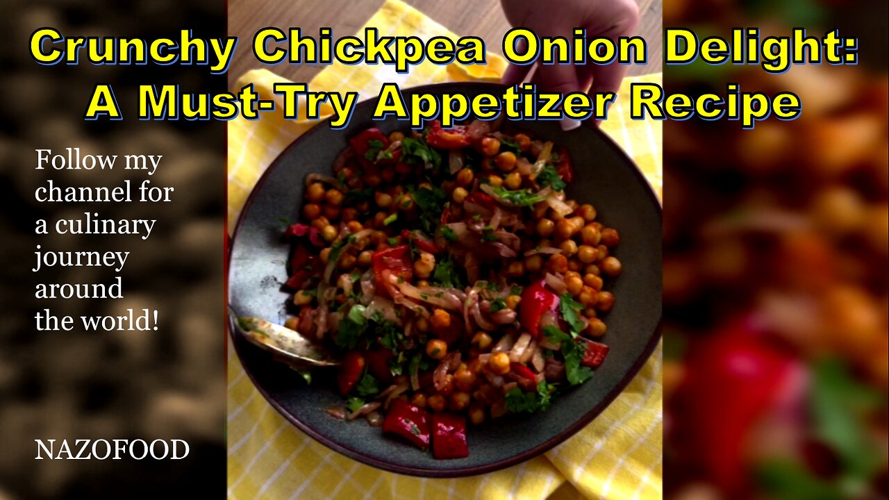 Crunchy Chickpea Onion Delight: A Must-Try Appetizer Recipe-پیش غذای ترکی #NAZIFOOD