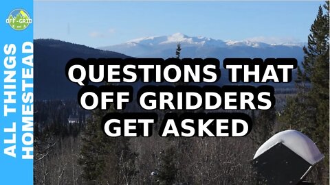 Off Grid Living - SAY WHAT?! Your Questions Answered Before Moving Off Grid // Homestead Life