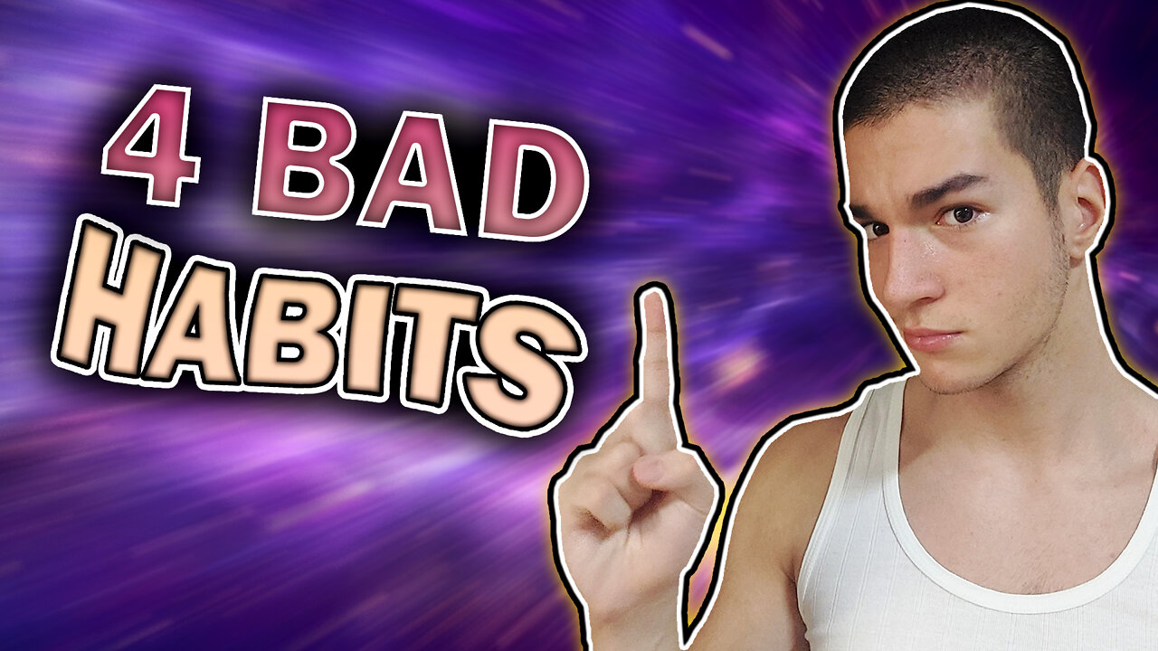 4 Bad Habits EVERY Teenager Struggles With!