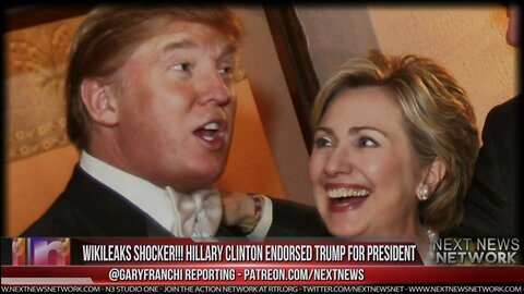 WIKILEAKS SHOCKER!!! HILLARY CLINTON ENDORSED TRUMP FOR PRESIDENT - Next News Network - 2016