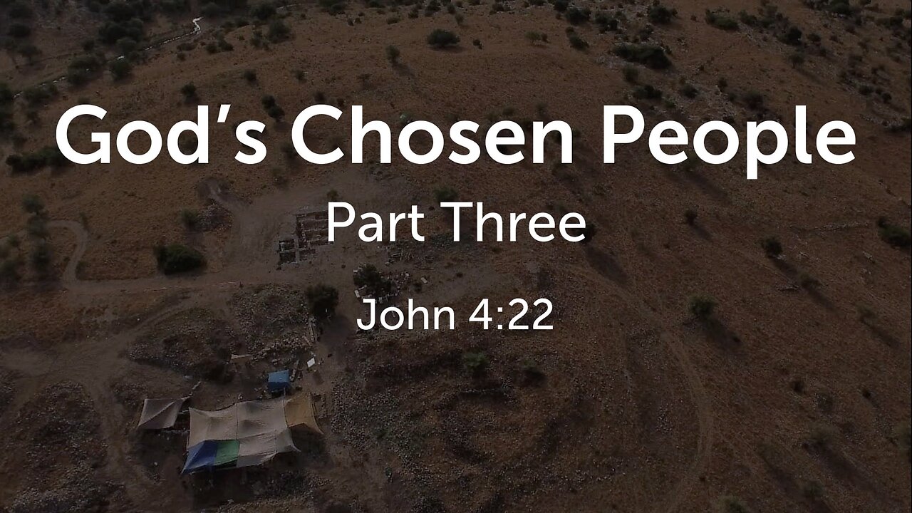 God’s Chosen People Part 3