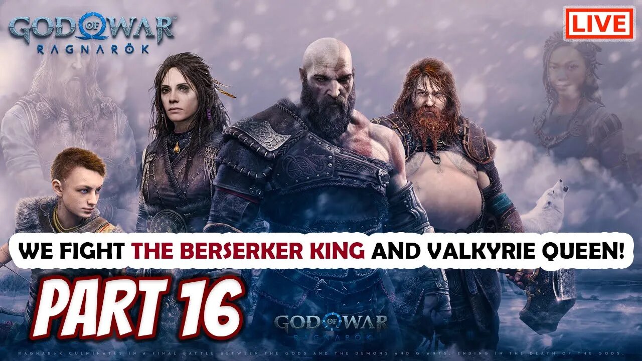 God of War Ragnarok Live Stream Part 16: Berserker King and Valkyrie Queen Boss Fights!