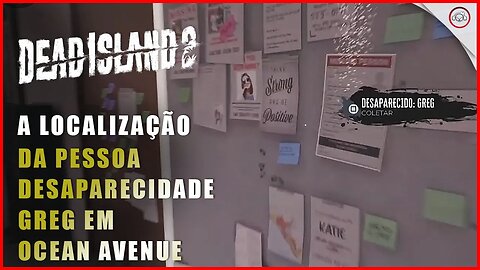 Dead Island 2, A localização da Pessoa desaparecida Greg em Ocean Avenue | Super-Dica