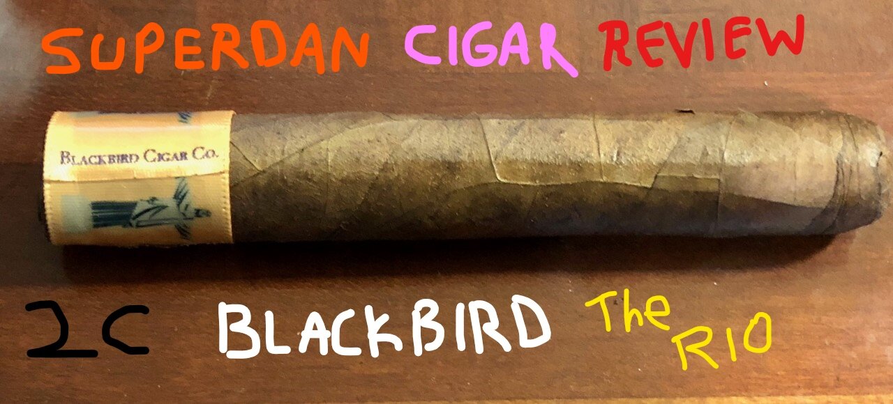 Blackbird Cigar Co. 'The Rio' Cigar Review