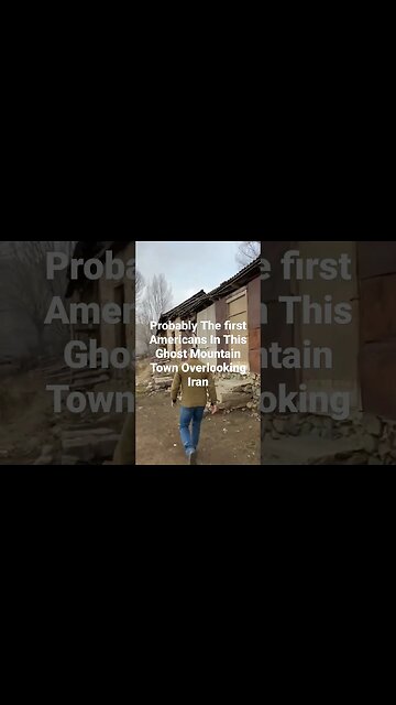 Probably The First Americans In This Ghost Mountain Town Overlooking Iran. Full Tour Available.
