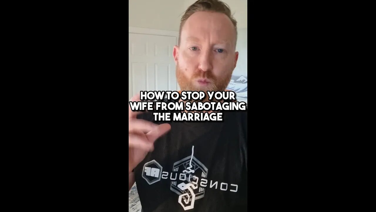 How to stop your wife from sabotaging the marriage