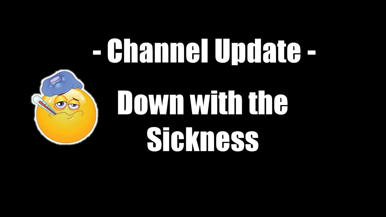 Channel Update - Down with the Sickness