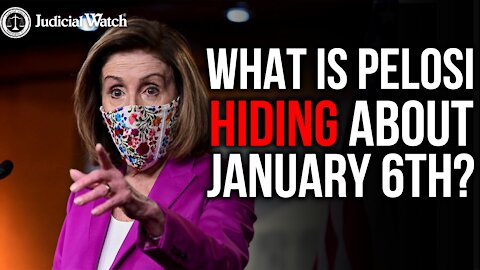 What is Pelosi Hiding About 1/6?