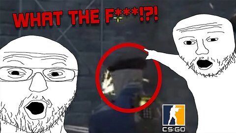 HOW DOES THAT HAPPEN!?! | CS:GO