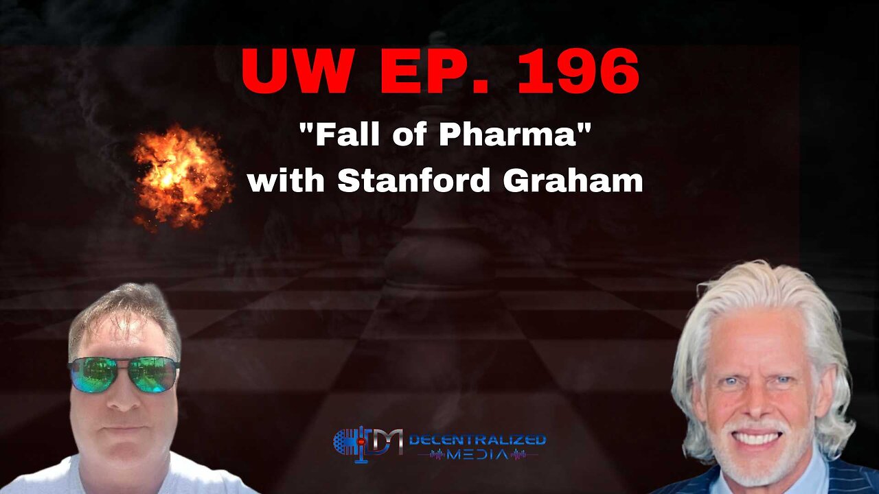 Unrestricted Warfare Ep. 196 | "Fall of Pharma" with Stanford Graham