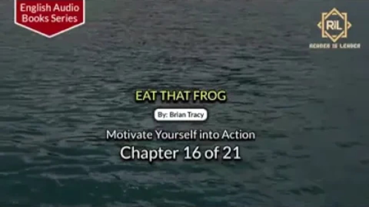 Eat That Frog || Chapter 16 of 21 || By Brian Tracy || English Audio Book Series || Reader is Leader