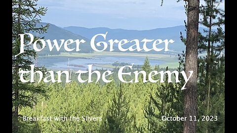 Power Greater than the Enemy - Breakfast with the Silvers & Smith Wigglesworth Oct 11