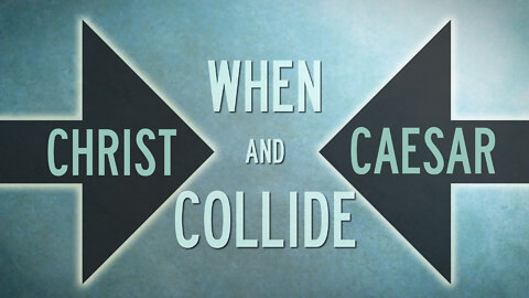 SERMON: When Christ and Caesar Collide (Acts 17:1-9)