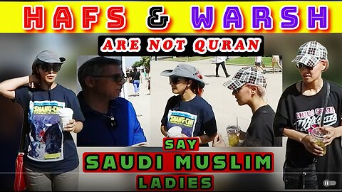 Saudi Muslim women say that Hafs and Warsh are not Quran./balboa park