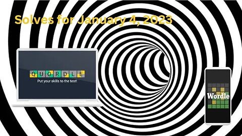 Wordle and Quordle of the Day for January 4, 2023 ... Happy World Hypnotism Day!