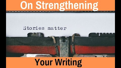 On Strengthening Your Writing