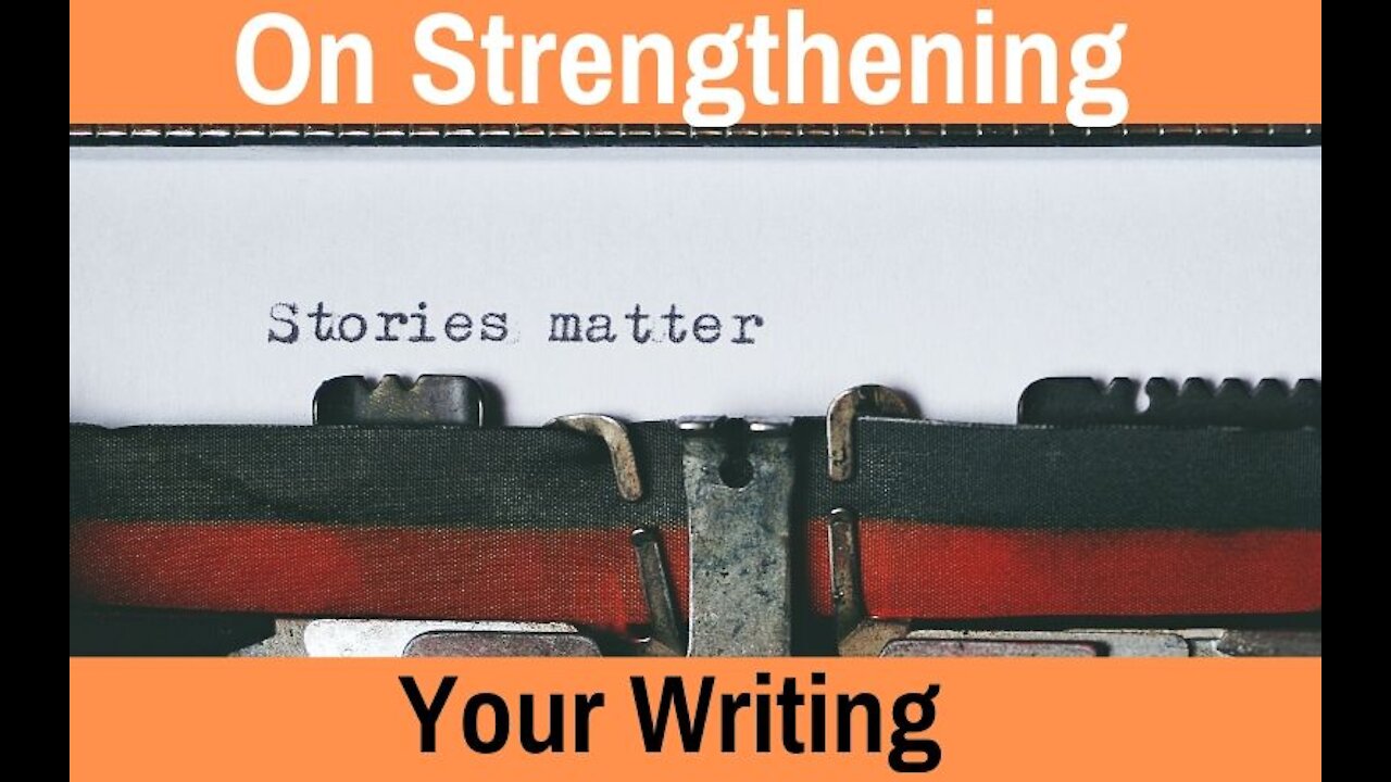 On Strengthening Your Writing