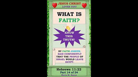 BY FAITH JOSEPH, SAID CONFIDENTLY THAT THE PEOPLE OF ISRAEL WOULD LEAVE EGYPT.