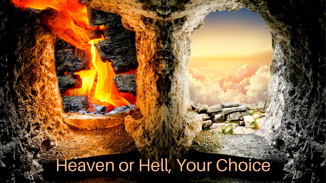 Heaven or Hell, Your Choice