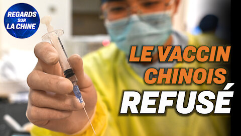 Un projet de loi américain pour sanctionner le PCC ; La France refuse le vaccin chinois