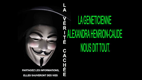 LA VÉRITÉ CACHÉE | LA GÉNÉTICIENNE ALEXANDRA HENRION-CAUDE NOUS DIT TOUT.