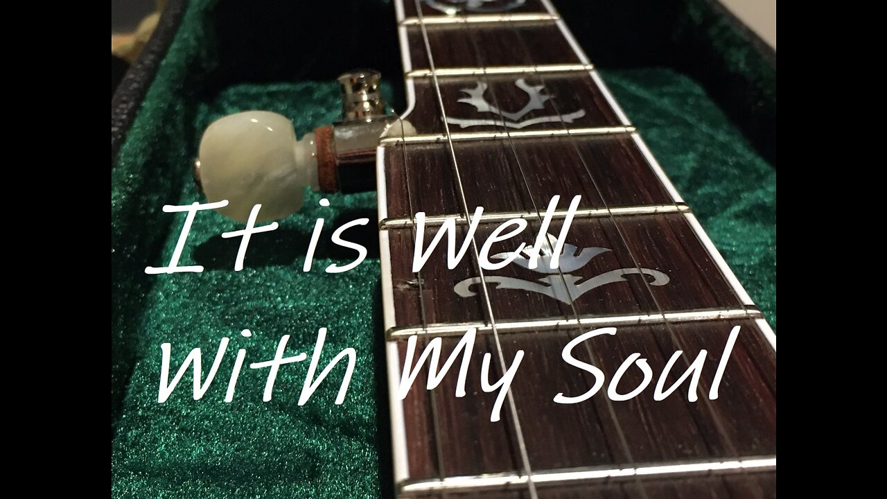 It is Well With My Soul on banjo